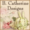 Visit My Store ~ B. Catherine Designs