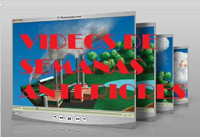 videos de semanas anteriores