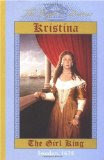 The Royal Diaries: Kristina, the Girl King The Royal Diaries: Kristina, the Girl King