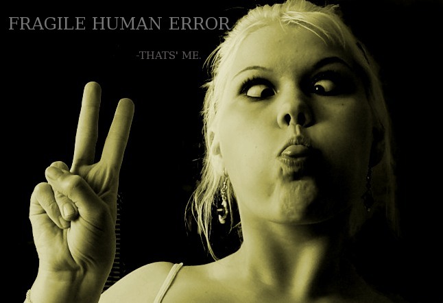 Fragile human error