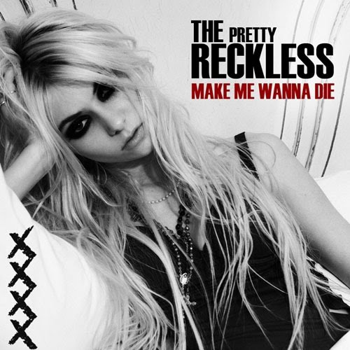 Pretty Reckless - Make Me Wanna Die