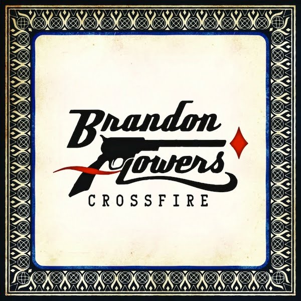 Brandon+Flowers+-+Crossfire+(Official+Single+Cover).jpg