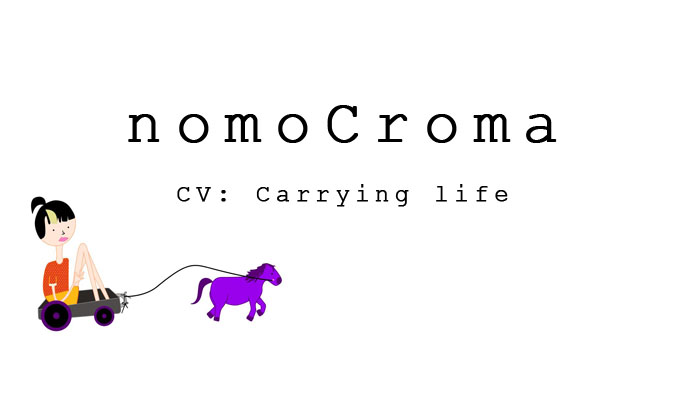 nomoCroma Carrying life