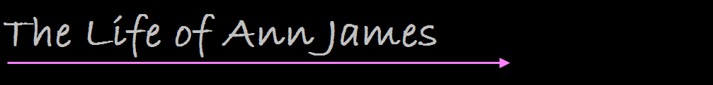 The Life of Ann James