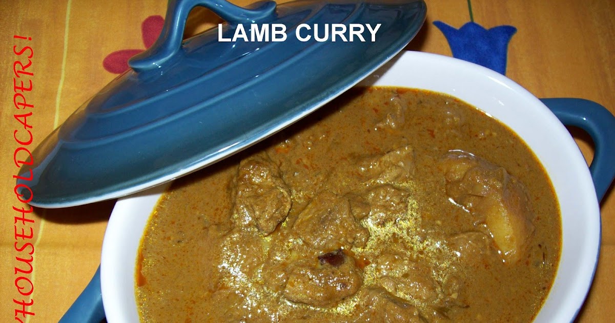 My household capers! RECIPE VG’S LAMB CURRY