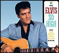 ELVIS SO HIGH