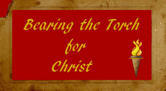 Bearing the Torch for Christ