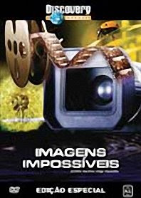 Imagens Impossíveis – Discovery Channel