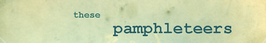 these pamphleteers