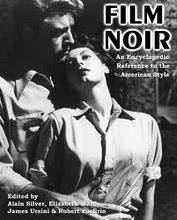Film Noir: An Encyclopedia Reference to the American Style...Edited By Silver, Ward, Ursini and...