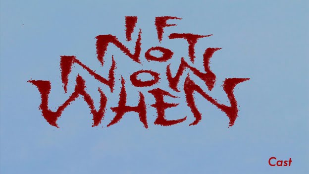 "If Not Now When" Cast