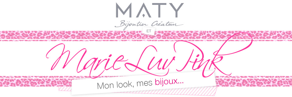 Maty et Marie Luv Pink: Mon look, mes bijoux