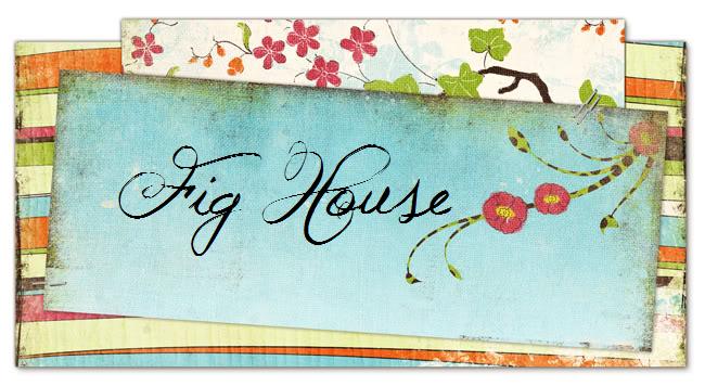Fig House