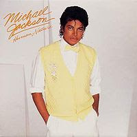 Michael Jackson-Human Nature Michael Jackson's 5th top 10 single Human Nature