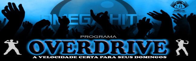 OVERDRIVE - RÁDIO OMEGA HITZ