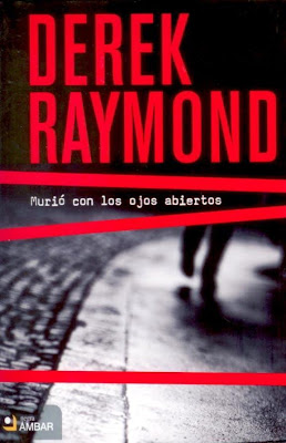 ¿RECOMENDACIONES DE NOVELAS NEGRAS?. Derek+Raymond