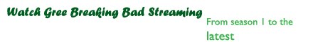 BreakingBadStreaming.net- The only way to watch all free seasons!