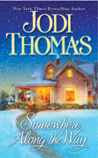 Excerpt: Somewhere Along the Way by Jodi Thomas (and a note from the author)