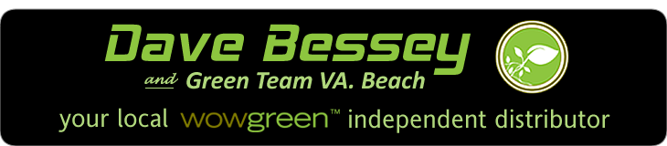 WOWGREEN DAVE | YOUR VA BEACH WOWGREEN DISTRIBUTOR, VIRGINIA BEACH, VA