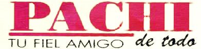 Pachi de todo! Tu Fiel Amigo!