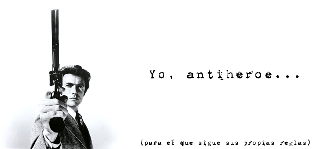 Yo, antiheroe...