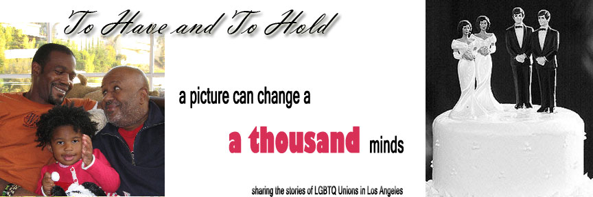 To Have And To Hold - LGBTQ Unions in        Los Angeles