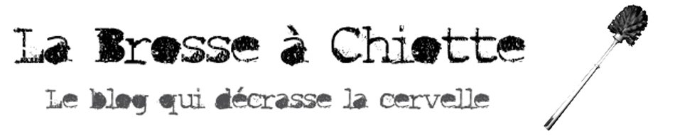 La Brosse à Chiotte