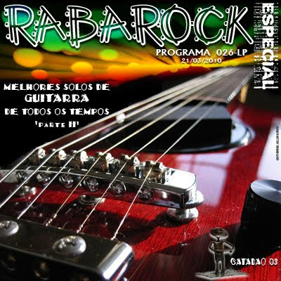 Postagem Completa Rabarock 26 - Os Mlehores Solos de Guitarras Parte II
