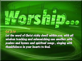 Let the word of Christ richly dwell within you, with all wisdom teaching and admonishing one another with psalms and hymns and spiritual songs, singing with thankfulness in your hearts to god. Col 3