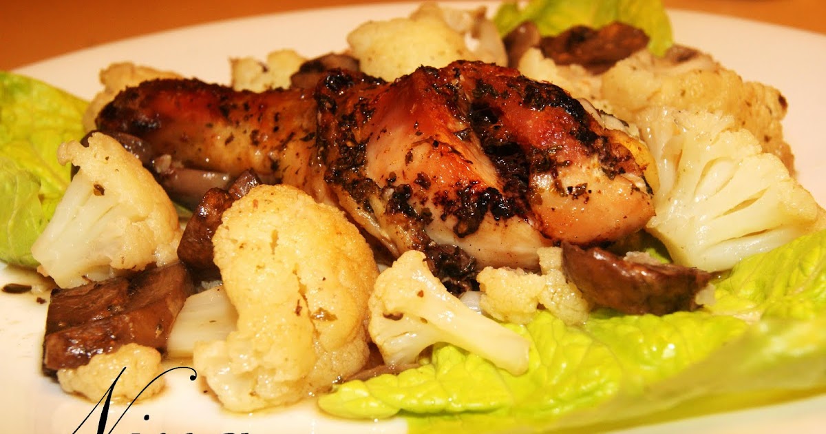 NINA'S RECIPES..... BAKED CHICKEN WITH MUSHROOMS AND CAULIFLOWER
