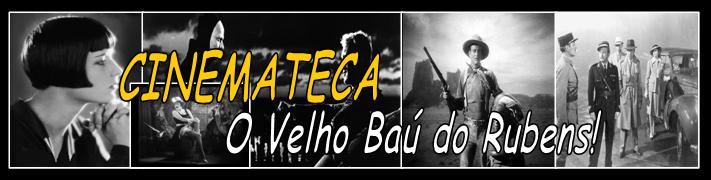Cinemateca - O Velho Baú do Rubens