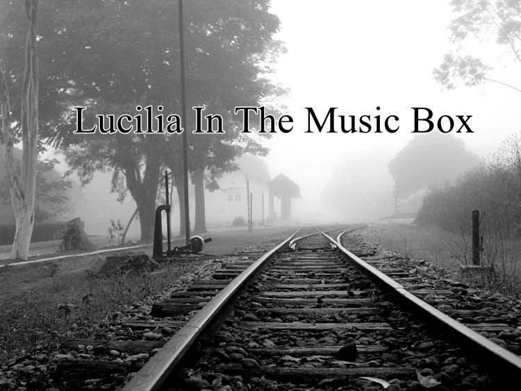 Lucilia In The Music Box