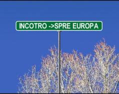 Incotro ?------>Spre Europa