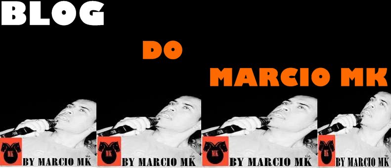 BLOG DO MARCIO MK