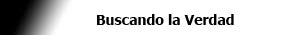 Buscando La Verdad