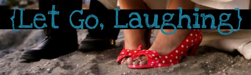 {Let Go, Laughing}