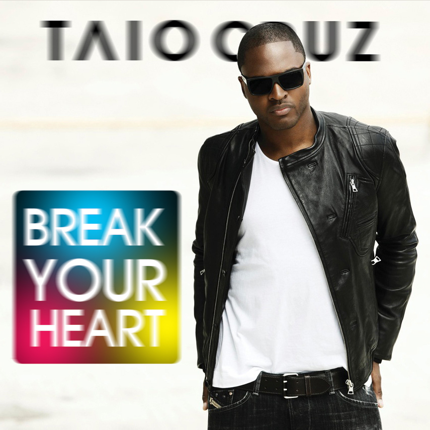 you break my heart lyrics taio cruz