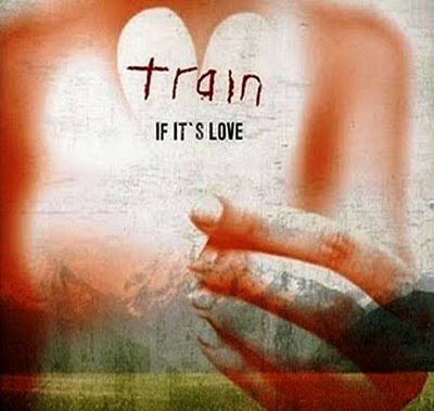Train - If It’s Love Lyrics