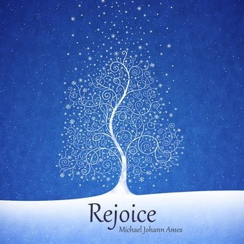Michael Johann Ames - Rejoice (2010)