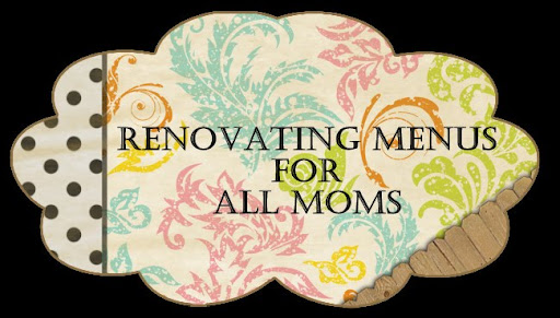 Renovating Menus for Every Mom!