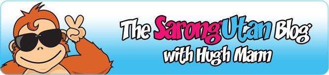 The Sarongutan Blog with Hugh Mann