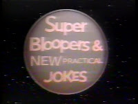Super Bloopers & New Practical Jokes [1984– ]