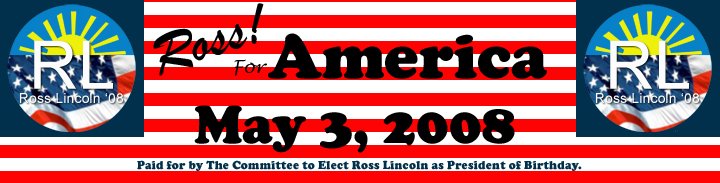 Catch Ross Fever! Vote Lincoln For Birthday President!