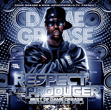 DAME GREASE PRESENT'S "RESPECT THE PRODUCER"