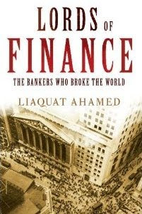 Lords of Finance: The Bankers Who Broke the World