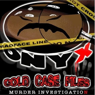 http://1.bp.blogspot.com/_rEMCHz_zUjY/SL-8Sm5ZEYI/AAAAAAAABC0/m_tVDw1jpcU/s320/Onyx+-+Cold+Case+Files+(Murda+Investigation).jpg