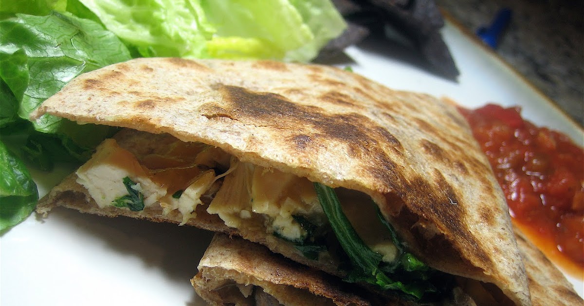Stephanie Cooks Chicken, Mushroom, and Spinach Quesadilla
