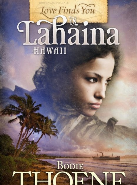 Love Finds You In Lahaina Hawaii By Bodie Thoene Confessions Of A Bookaholic