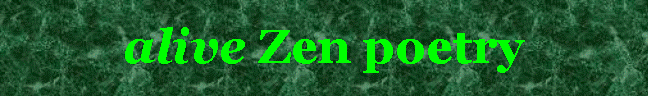 alive Zen poetry