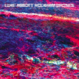 luke-abbott---holkham-drones Luke Abbott – Holkham Drones [8.1]